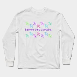 Balloon Dog Crossing Long Sleeve T-Shirt